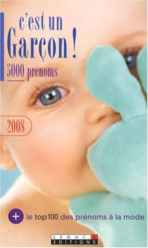 C'est un garçon ! : 5000 prénoms