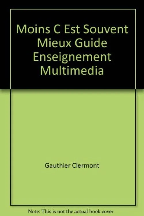 Moins C Est Souvent Mieux Guide Enseignement Multimedia