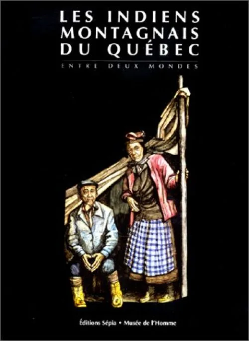 Les Indiens montagnais du Québec entre deux mondes