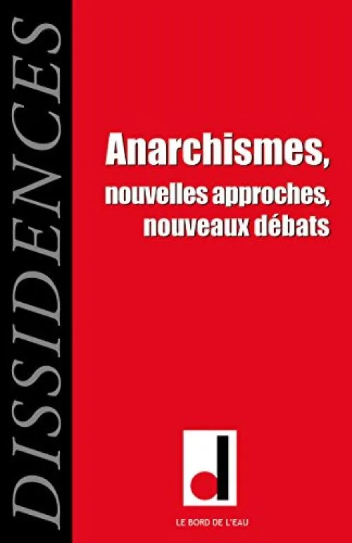 Dissidences, N° 14, janvier 2015 : Anarchismes : Nouvelles approches, nouveaux débats