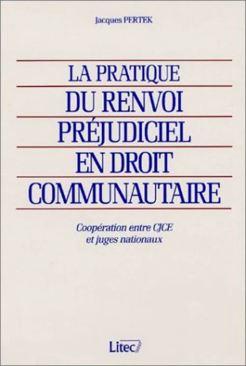 La pratique du renvoi préjudiciel en droit communautaire