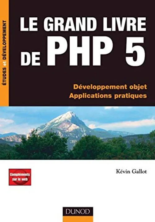 Le grand livre de PHP 5 : Développemnt objet Applications pratiques