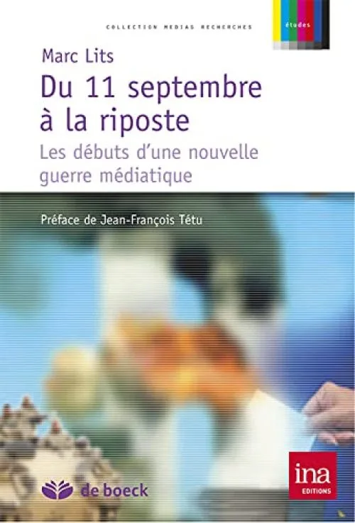 Du 11 septembre à la riposte : Les débuts d'une nouvelle guerre médiatique