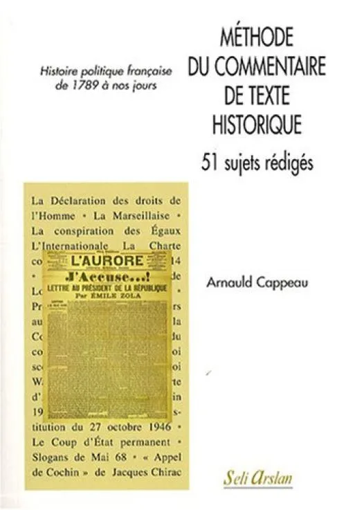Méthode du commentaire de texte historique : 51 sujets rédigés - Histoire politique française de 1789 à nos jours