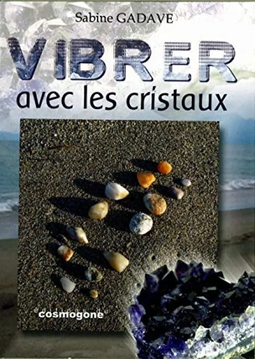 Vibrer avec les Cristaux