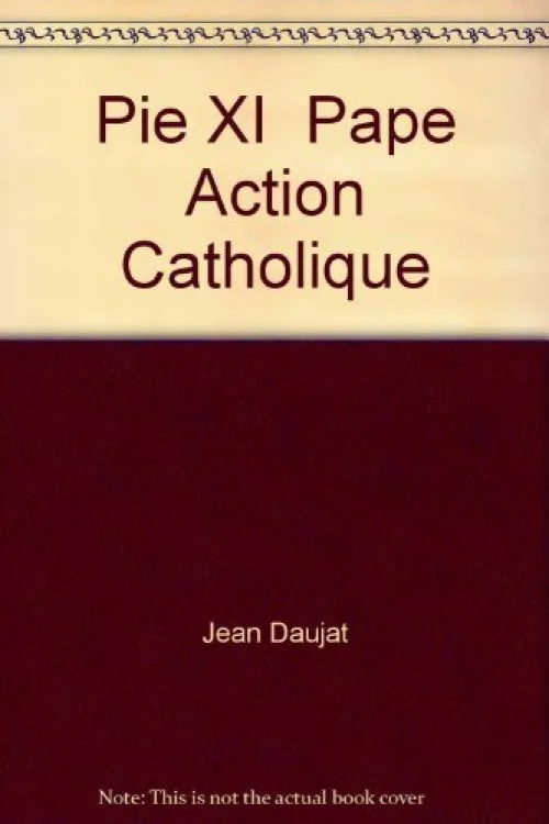 Pie XI Pape Action Catholique