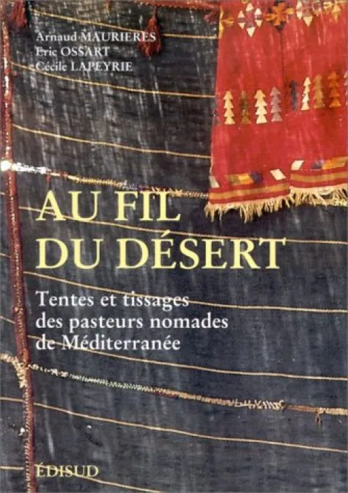 Au fil du désert : Tentes et tissages des pasteurs nomades de Méditerranée