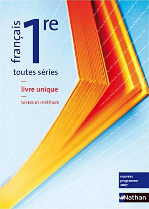 Français 1re toutes séries : Livre unique textes et méthode