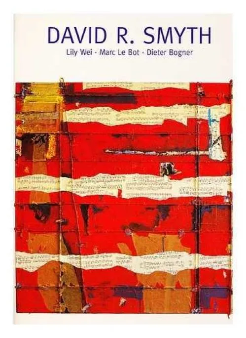 David R. Smyth / essays by Dieter Bogner, Marc Le Bot, Lily Wei