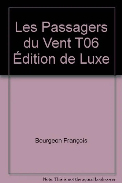 PASSAGERS DU VENT T06 ED LUXE