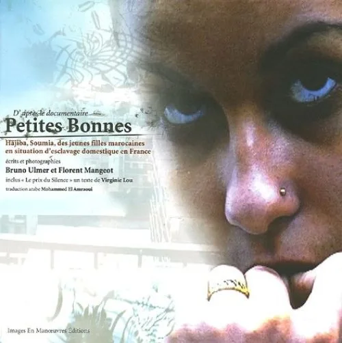 D'après le documentaire Petites bonnes: Hajiba, Soumia, des jeunes filles marocaines en situation d'esclavage domestique en France