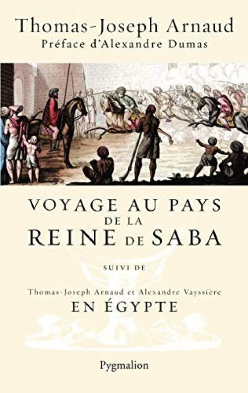Voyage au pays de la reine de Saba : Suivi de En Egypte