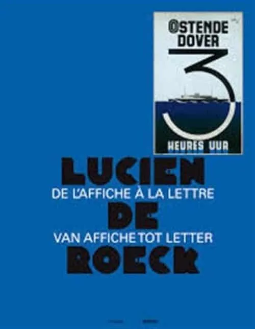 Lucien De RoeckDe l'Affiche à la Lettre