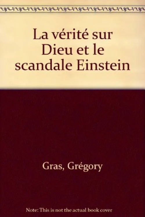 La vérité sur Dieu et le scandale Einstein