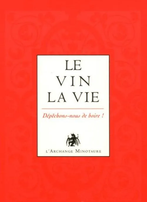 L'or du vin, Tome 3 : Le vin, la vie : Dépêchons-nous de boire !