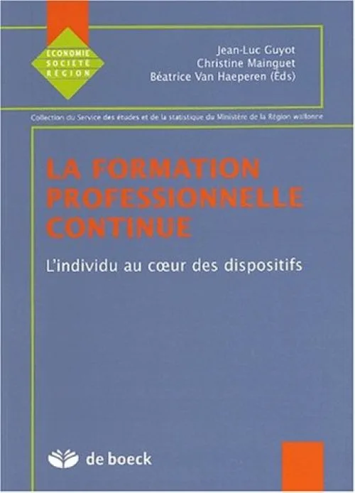 La formation professionnelle continue : L'individu au coeur des dispositifs
