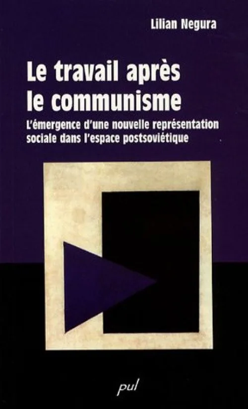 Le travail après le communisme : L'émergence d'une nouvelle représentation sociale dans l'espace postsoviétique