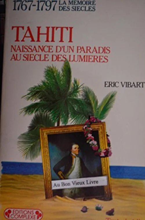 Tahiti naissance d'un paradis