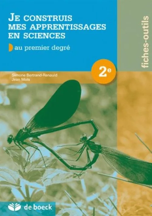 Je Construis Mes Apprentisages en Sciences - Fiches Outils Deuxième au Premier Degré
