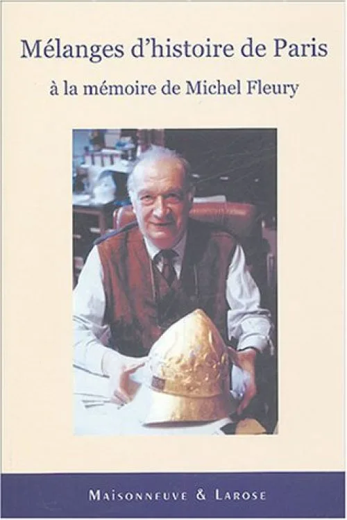 Mélanges d'histoire de Paris à la mémoire de Michel Fleury