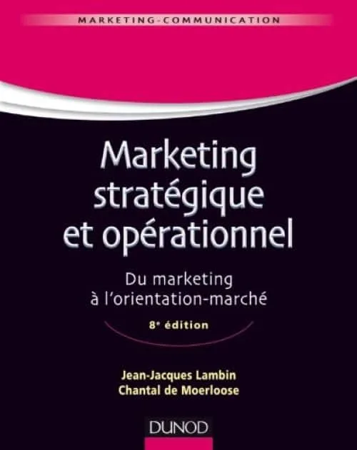 Marketing stratégique et opérationnel - 8e édition - Du marketing à l'orientation-marché: Du marketing à l'orientation-marché