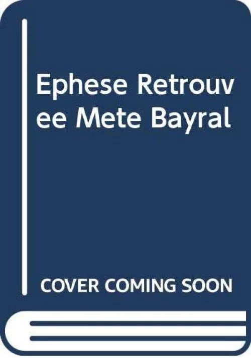Éphèse Retrouvée Mete Bayral