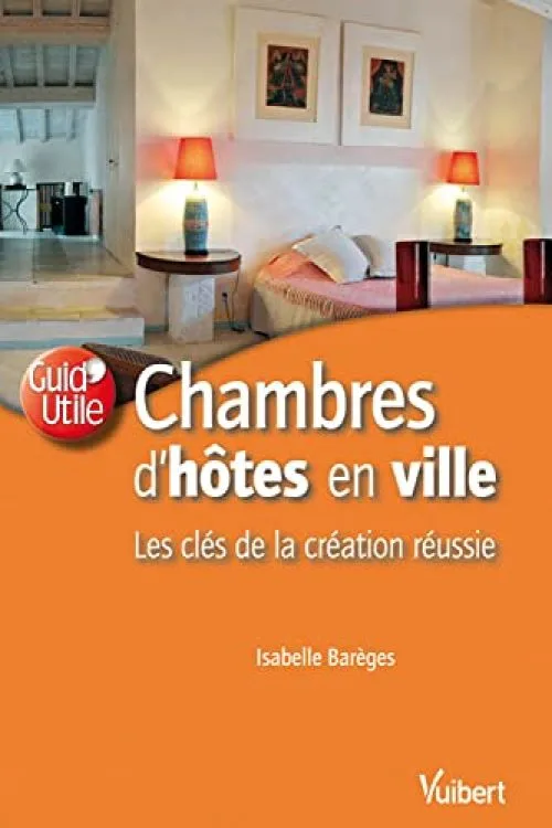 Chambres d'hôtes en ville : les clés d'une création réussie