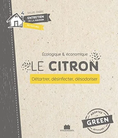 Le citron: Détartrer, désinfecter, désodoriser