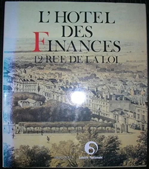 L'Hôtel des Finances 12 Rue de la Loi Histoire d'une Maison