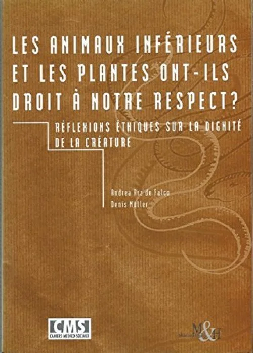 Les animaux inférieurs et les plantes ont-ils droit à notre respect ?