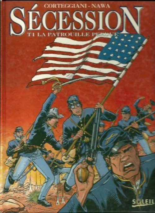 SECESSION TOME 1 : LA PATROUILLE PERDUE