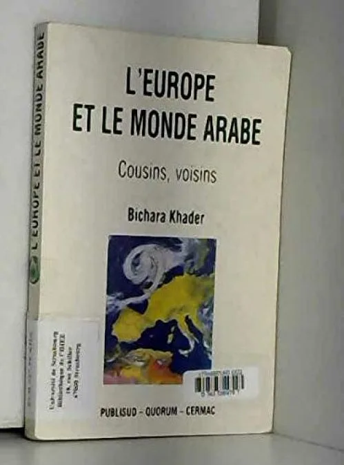 L'Europe et le monde arabe: Cousins, voisins