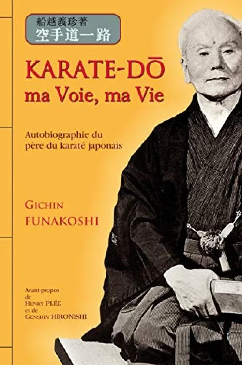 Karaté-do : ma voie, ma vie
