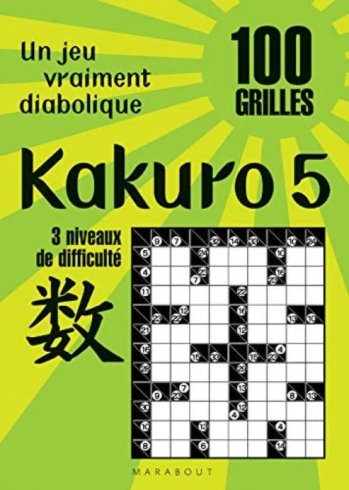 Kakuro 5 : 100 Grilles 3 Niveaux de difficulté