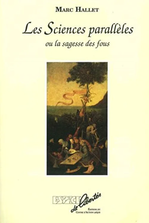 Les sciences paralleles ou la sagesse des fous
