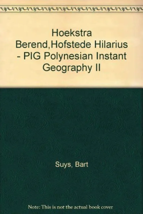Hoekstra Berend,Hofstede Hilarius - PIG Polynesian Instant Geography II