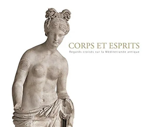 Corps et esprits : Regards croisés sur la Méditerranée antique