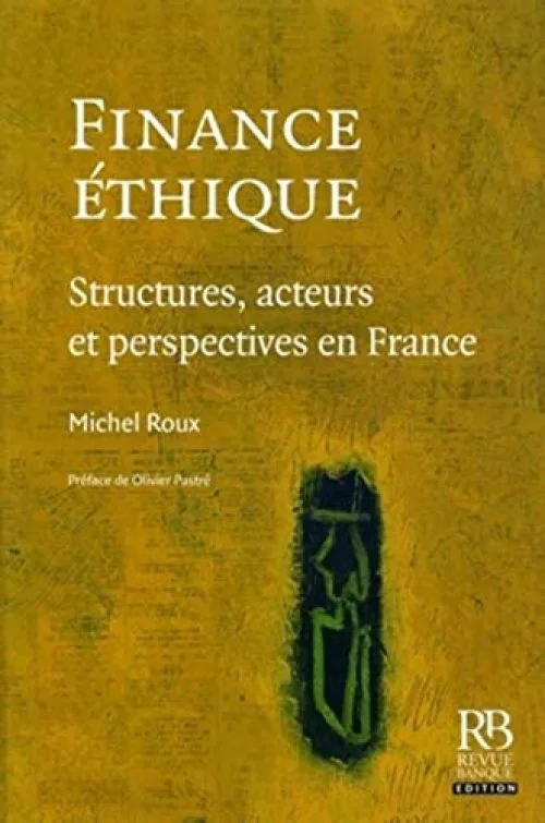 Finance éthique: Structures, acteurs et perspectives en France