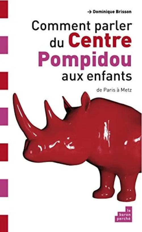 Comment parler du Centre Pompidou aux enfants : De Paris à Metz