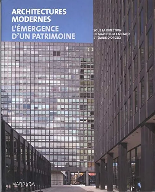 Architectures modernes. L'émergence d'un patrimoine