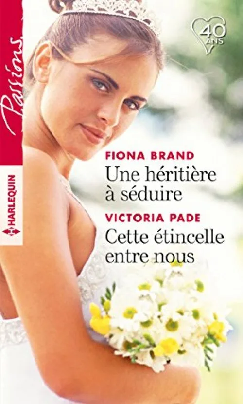 Une héritière à séduire - Cette étincelle entre nous