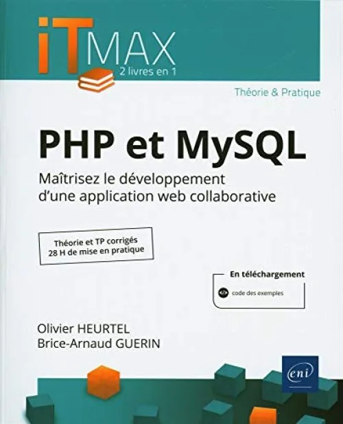 PHP et MySQL - Cours et Exercices corrigés - Maîtrisez le développement d'une application web collaborative