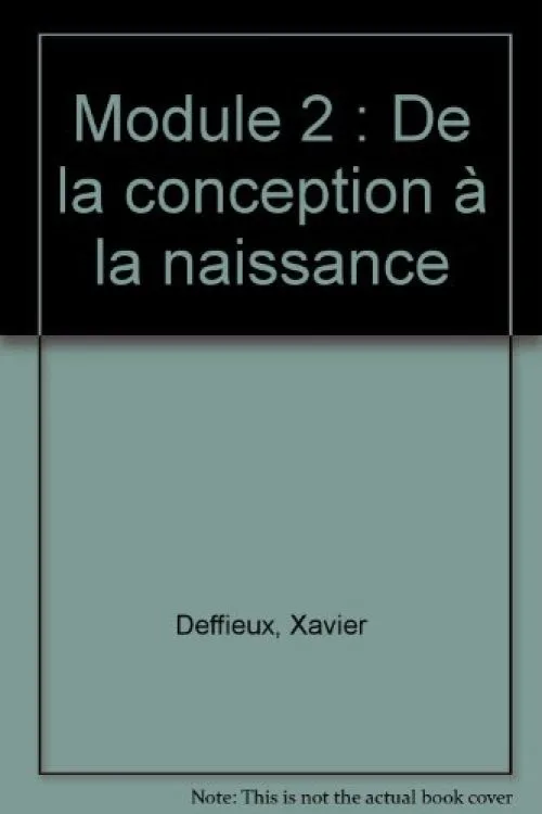 Module 2 : De la conception à la naissance by Deffieux, Xavier, Ferreri, M