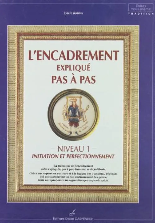L'encadrement expliqué pas à pas : Niveau 1, Initiation et perfectionnement