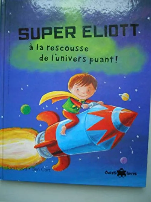 Ouistilivres 2 - élève: Super Eliott à la rescousse de l'univers puant!