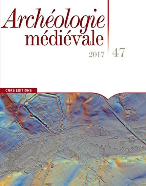 Archéologie médiévale - numéro 47 2017 (47)