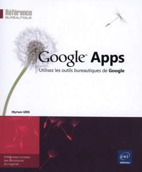 Google Apps - Utilisez les outils bureautiques de Google