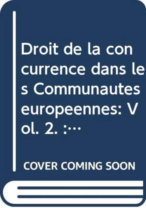 Droit de la concurrence dans les Communautés européennes: Vol. 2. : règles applicables aux aides d'Etat (situation au 31 décembre 1989)
