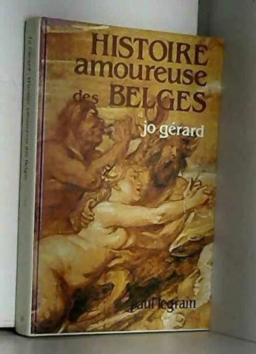 Histoire amoureuse des Belges; tome 2 : du XVe au XVIIIe siècle.