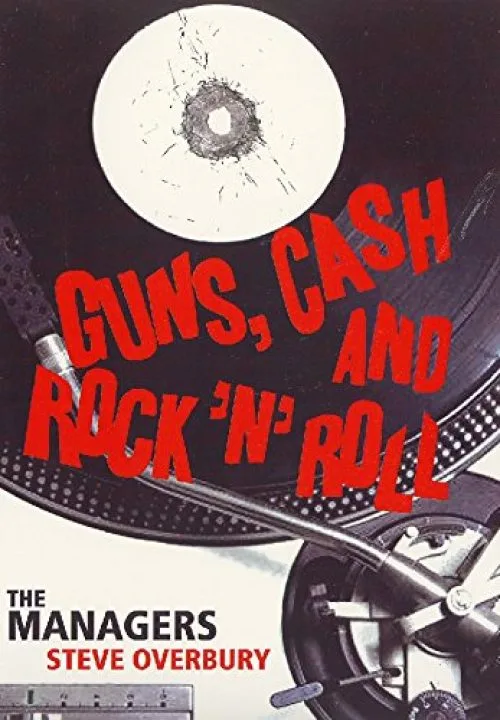 Guns, Cash and Rock 'n' Roll: The Managers